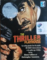 The Thriller Playhouse Collection written by BBC Radio 4 Thriller Playhouse performed by Simon Callow on Cassette (Abridged)